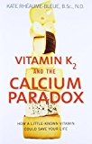 Book Vitamin K2 and the Calcium Paradox: How a Little-Known Vitamin Could Save Your Life free