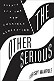 Book The Other Serious: Essays for the New American Generation free
