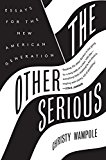 Book The Other Serious: Essays for the New American Generation free