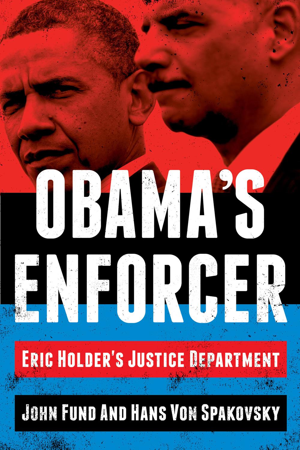 Book Obama's Enforcer: Eric Holder's Justice Department free