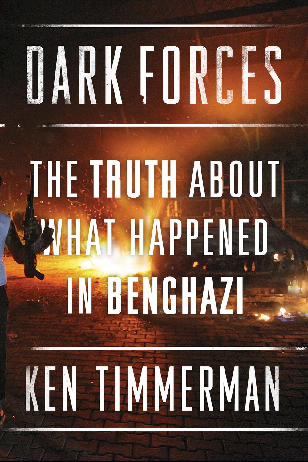 Book Dark Forces: The Truth About What Happened in Benghazi free