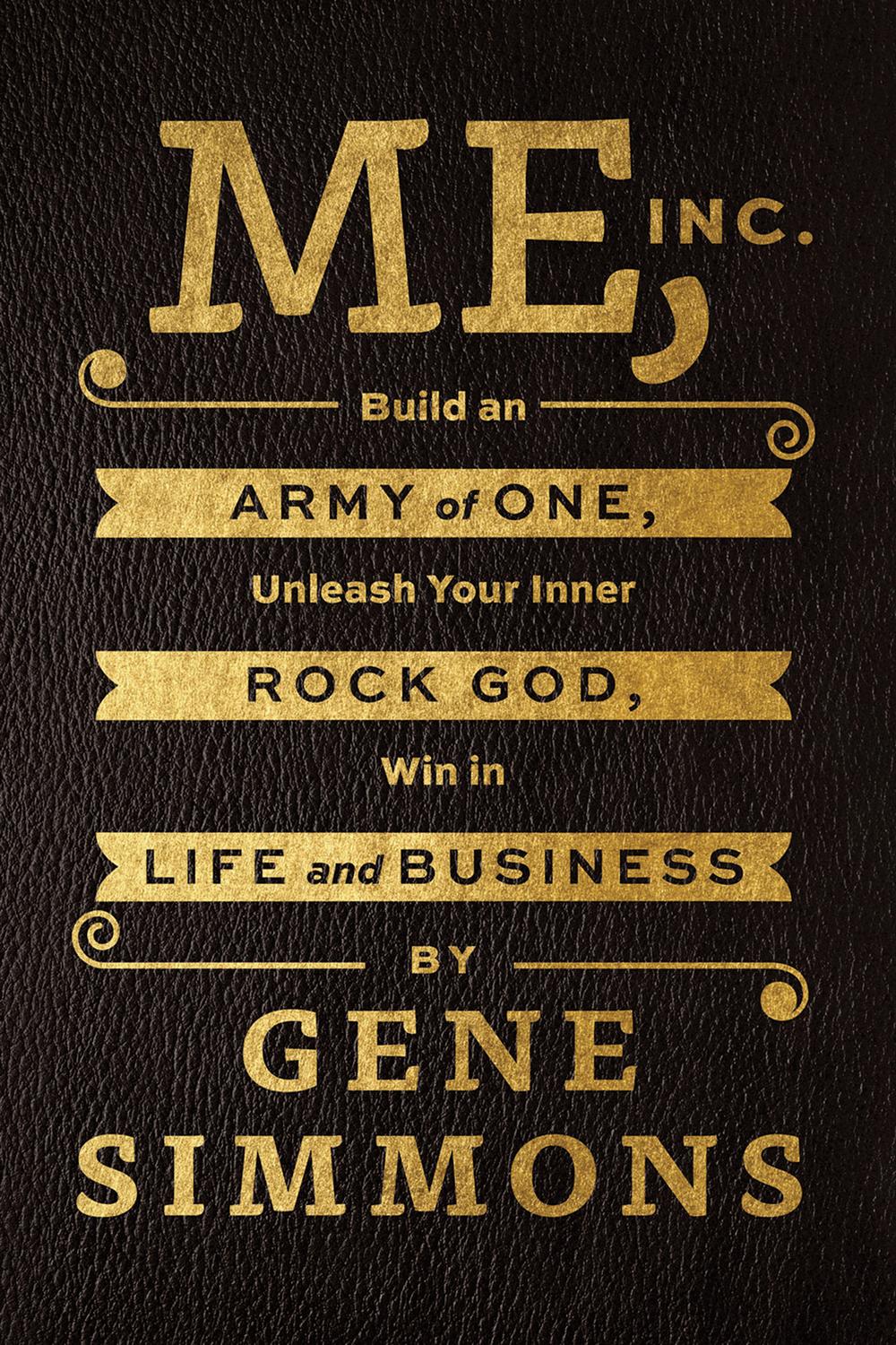 Book Me, Inc.: Build an Army of One, Unleash Your Inner Rock God, Win in Life and Business free