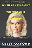Book When You Find Out the World Is Against You: And Other Funny Memories About Awful Moments free