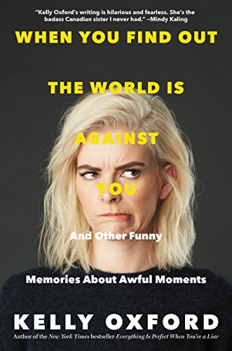 Book When You Find Out the World Is Against You: And Other Funny Memories About Awful Moments free