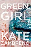 Book Green Girl: A Novel (P.S.) free