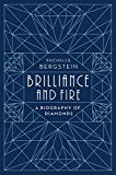 Book Brilliance and Fire: A Biography of Diamonds free