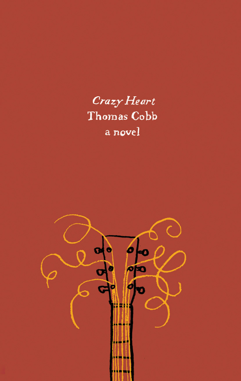 Book Crazy Heart: A Novel (Harper Perennial Olive Edition) free