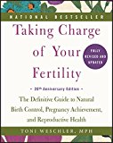 Book Taking Charge of Your Fertility, 20th Anniversary Edition: The Definitive Guide to Natural Birth Control, Pregnancy Achievement, and Reproductive Health free