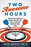 Book Two Awesome Hours: Science-Based Strategies to Harness Your Best Time and Get Your Most Important Work Done free