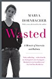 Book Wasted Updated Edition: A Memoir of Anorexia and Bulimia (P.S.) free