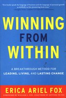 Book Winning From Within: A Breakthough Method For Leading, Living, And Lasting Change free