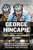 Book The Loyal Lieutenant: Leading Out Lance and Pushing Through the Pain on the Rocky Road to Paris free