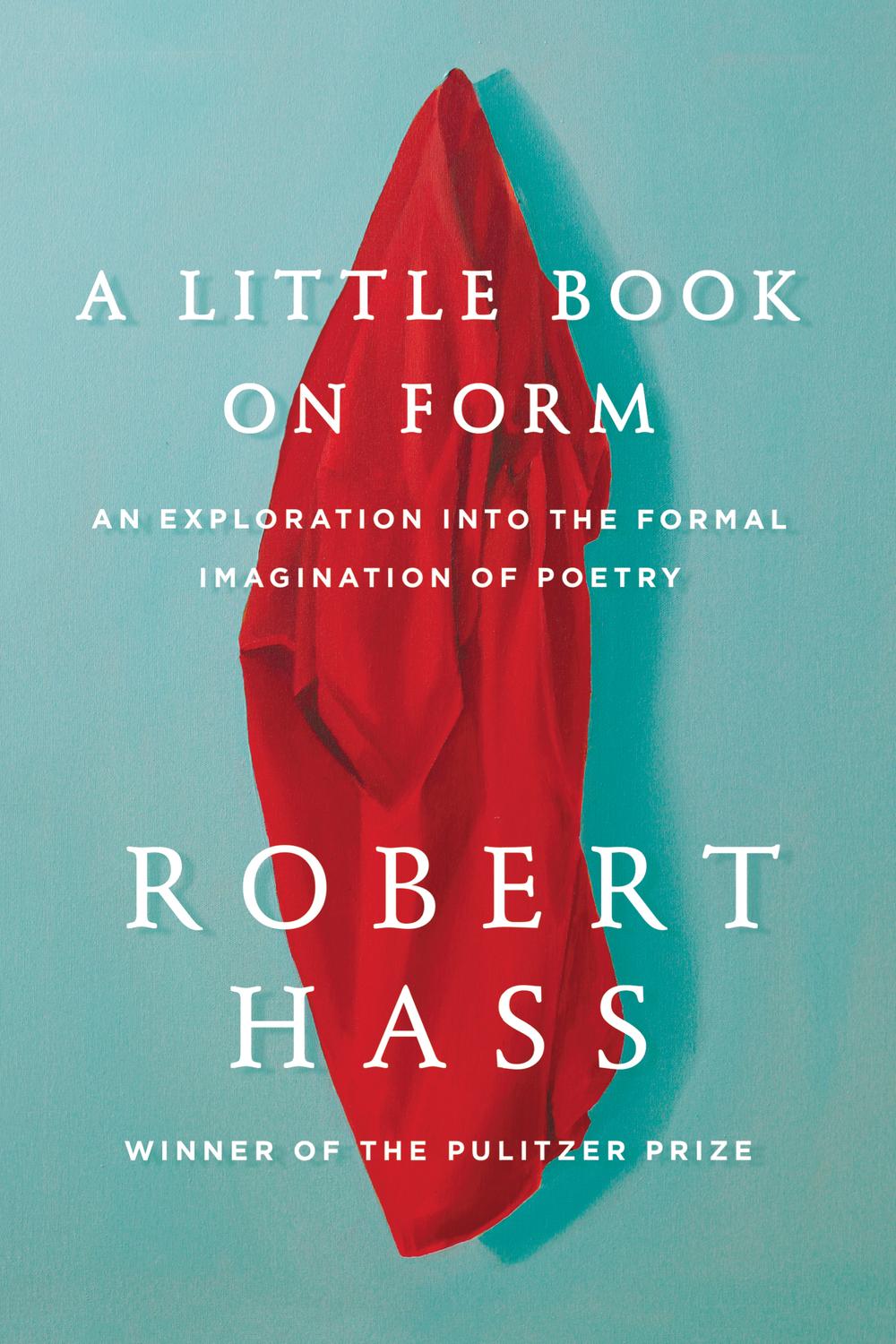 Book A Little Book on Form: An Exploration into the Formal Imagination of Poetry free