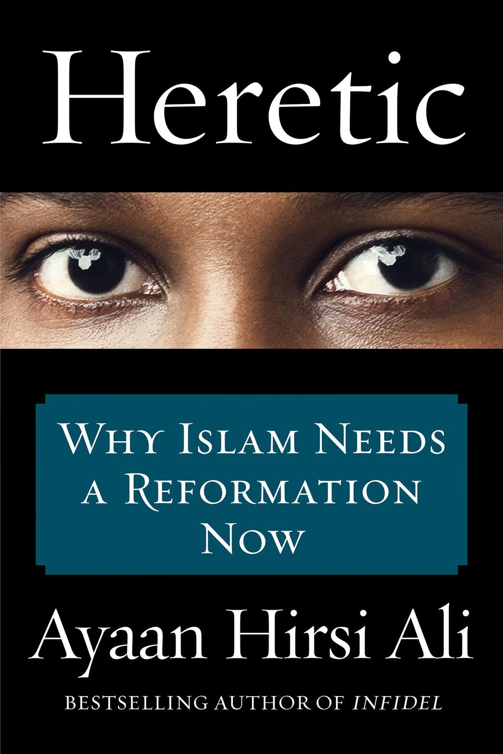 Book Heretic: Why Islam Needs a Reformation Now free