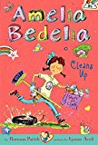 Book Amelia Bedelia Chapter Book #6: Amelia Bedelia Cleans Up (POB) free