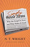 Book Simply Good News: Why the Gospel Is News and What Makes It Good free