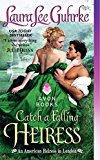 Book Catch a Falling Heiress: An American Heiress in London free