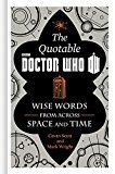 Book The Official Quotable Doctor Who: Wise Words From Across Space and Time free