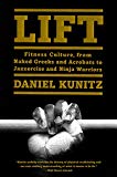 Book Lift: Fitness Culture, from Naked Greeks and Acrobats to Jazzercise and Ninja Warriors free