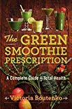 Book The Green Smoothie Prescription: A Complete Guide to Total Health free