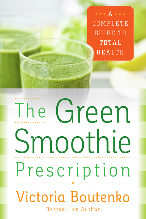 Book The Green Smoothie Prescription: A Complete Guide to Total Health free