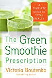 Book The Green Smoothie Prescription: A Complete Guide to Total Health free