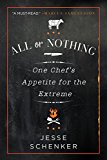 Book All or Nothing: One Chef's Appetite for the Extreme free