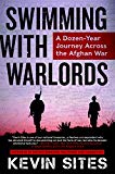 Book Swimming with Warlords: A Dozen-Year Journey Across the Afghan War free