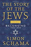 Book The Story of the Jews Volume Two: Belonging: 1492-1900 free