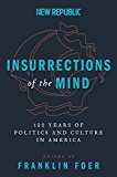 Book Insurrections of the Mind: 100 Years of Politics and Culture in America (New Republic) free