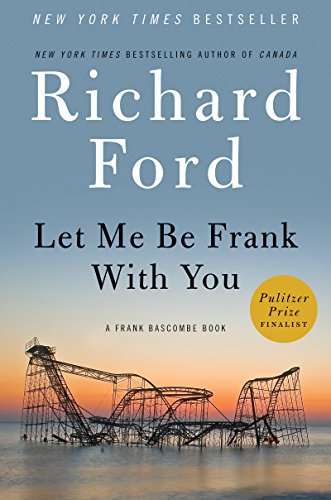 Book Let Me Be Frank With You: A Frank Bascombe Book free
