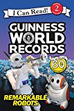 Book Guinness World Records: Remarkable Robots (I Can Read Level 2) free