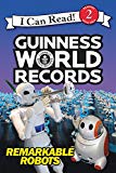 Book Guinness World Records: Remarkable Robots (I Can Read Level 2) free