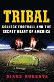 Book Tribal: College Football and the Secret Heart of America free