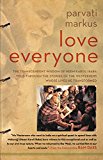 Book Love Everyone: The Transcendent Wisdom of Neem Karoli Baba Told Through the Stories of the Westerners Whose Lives He Transformed free