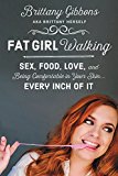 Book Fat Girl Walking: Sex, Food, Love, and Being Comfortable in Your Skin…Every Inch of It free