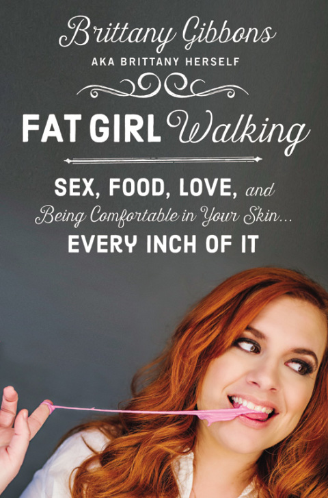 Book Fat Girl Walking: Sex, Food, Love, and Being Comfortable in Your Skin…Every Inch of It free