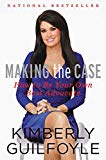 Book Making the Case: How to Be Your Own Best Advocate free