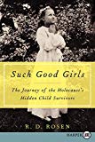 Book Such Good Girls: The Journey of the Holocaust's Hidden Child Survivors free