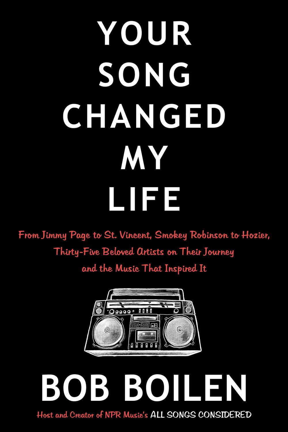 Book Your Song Changed My Life: From Jimmy Page to St. Vincent, Smokey Robinson to Hozier, Thirty-Five Beloved Artists on Their Journey and the Music That Inspired It free