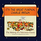Book It's the Great Pumpkin: The Making of a Television Classic free