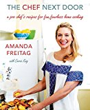 Book The Chef Next Door: A Pro Chef's Recipes for Fun, Fearless Home Cooking free