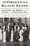 Book The Original Black Elite: Daniel Murray and the Story of a Forgotten Era free