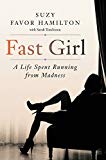 Book Fast Girl: A Life Spent Running from Madness free