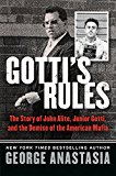 Book Gotti's Rules: The Story of John Alite, Junior Gotti, and the Demise of the American Mafia free