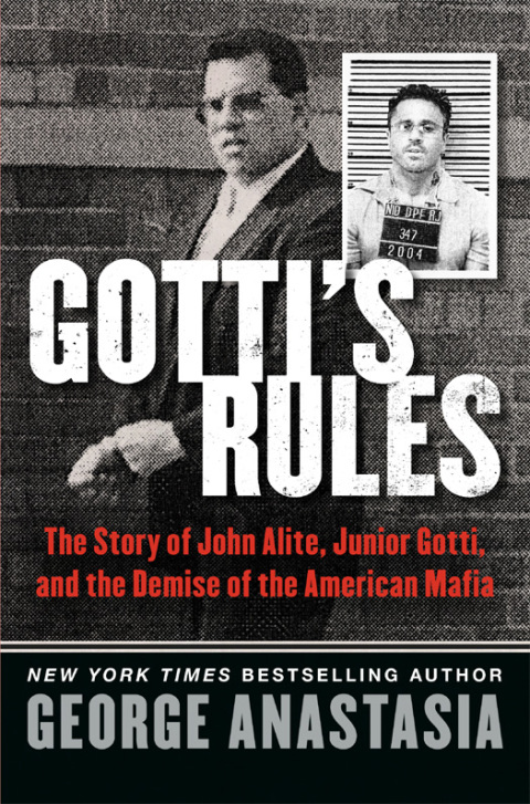 Book Gotti's Rules: The Story of John Alite, Junior Gotti, and the Demise of the American Mafia free