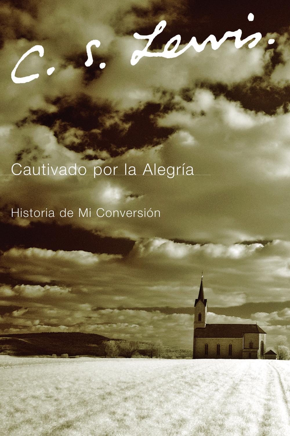 Book Cautivado por la Alegria: Historia de Mi Conversión (Spanish Edition) free