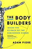 Book The Body Builders: Inside the Science of the Engineered Human free