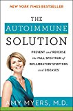 Book The Autoimmune Solution: Prevent and Reverse the Full Spectrum of Inflammatory Symptoms and Diseases free