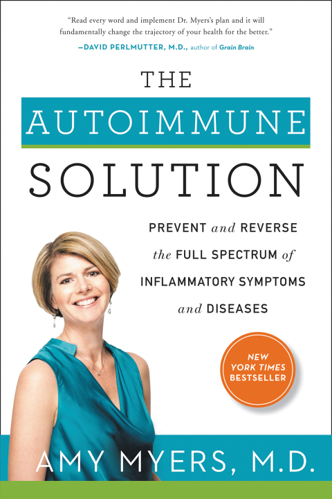 Book The Autoimmune Solution: Prevent and Reverse the Full Spectrum of Inflammatory Symptoms and Diseases free